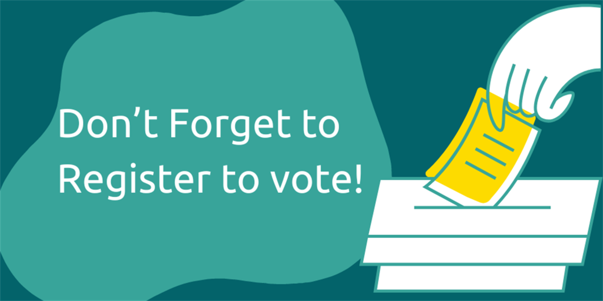 A graphic, representing an individual participating in the democratic process by placing their vote into a ballot box and text that reads “Don’t forget to register to vote!”